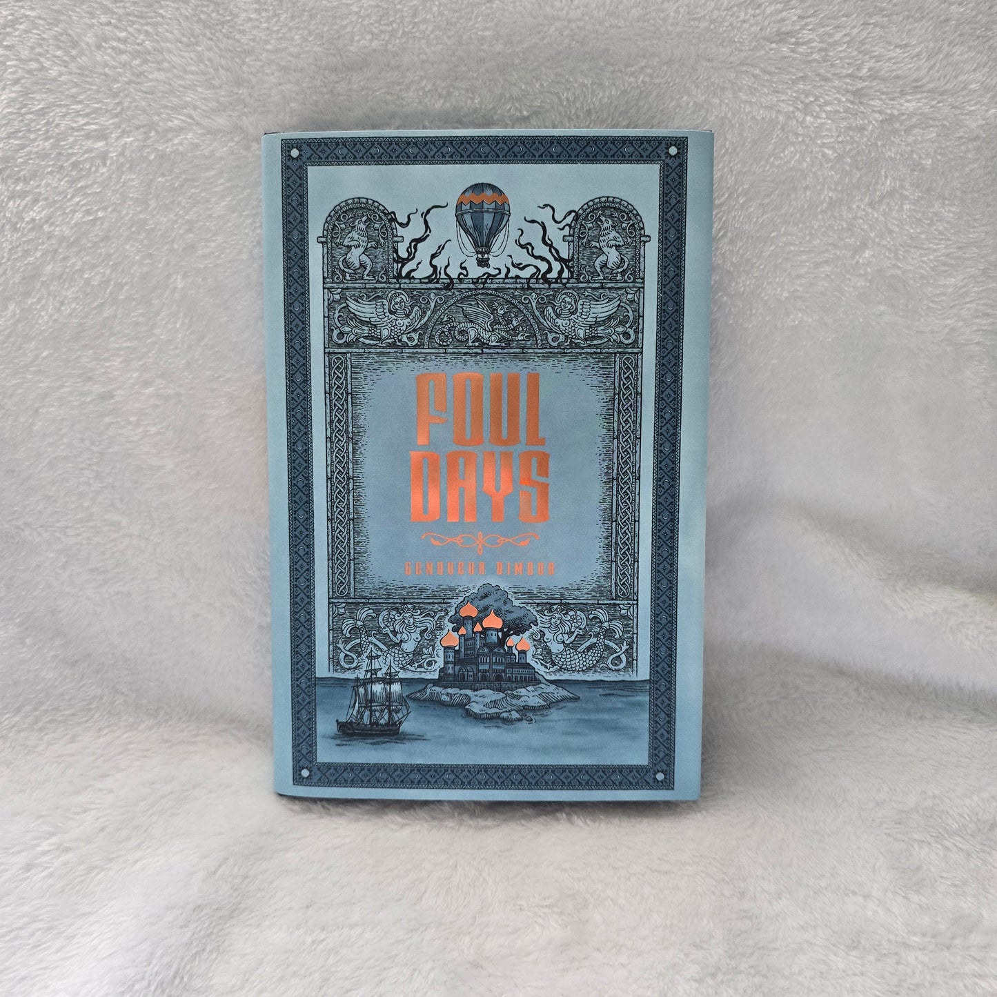 Foul Days by Genoveva Dimova (Exclusive OwlCrate Edition)