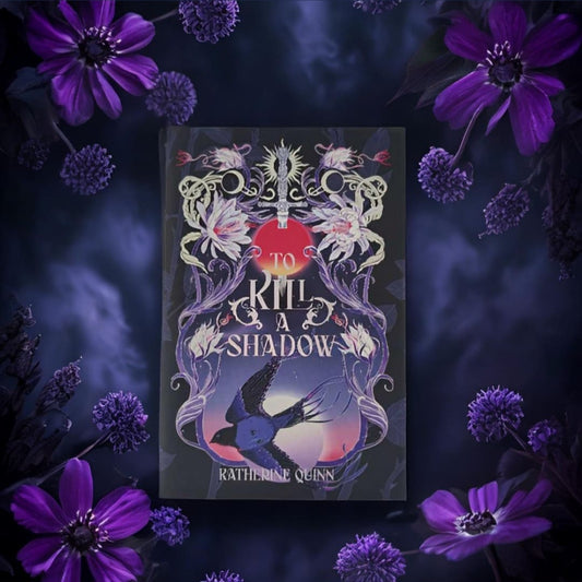 To Kill a Shadow by Katherine Quinn (Exclusive OwlCrate Edition)