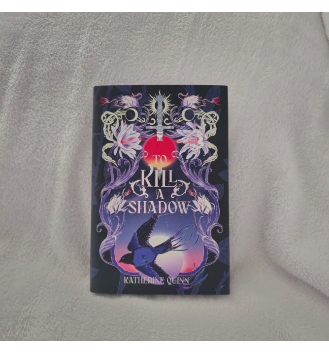 To Kill a Shadow by Katherine Quinn (Exclusive OwlCrate Edition)